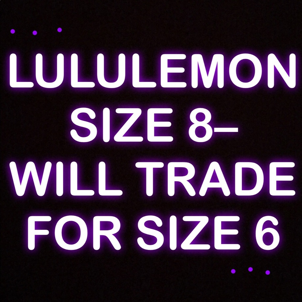LULULEMON SIZE 8 LEGGINGS — WILL TRADE FOR 6